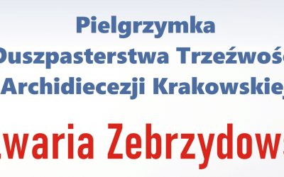 Zapraszamy na pielgrzymkę w intencji trzeźwości w Kalwarii Zebrzydowskiej