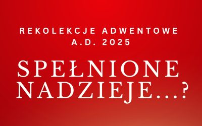 REKOLEKCJE W ŻYCIU CODZIENNYM – I TYDZIEŃ – ROZWAŻANIA I KONFERENCJA